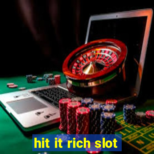 hit it rich slot