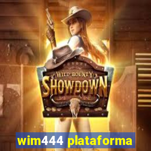 wim444 plataforma