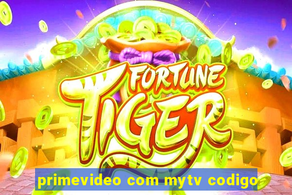 primevideo com mytv codigo