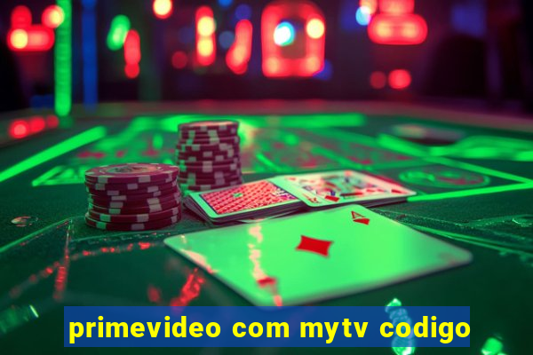 primevideo com mytv codigo