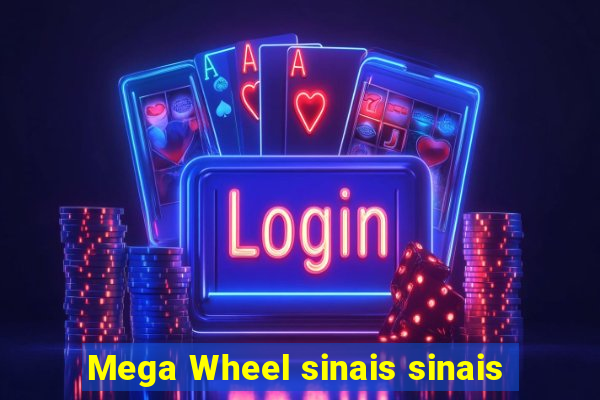 Mega Wheel sinais sinais