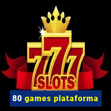 80 games plataforma