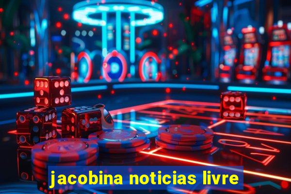 jacobina noticias livre