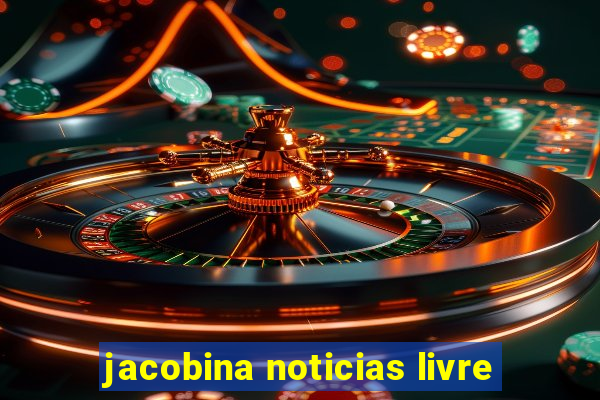 jacobina noticias livre