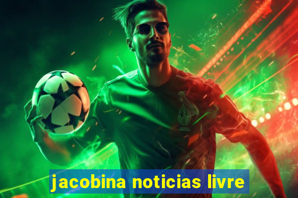 jacobina noticias livre