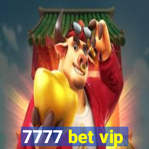 7777 bet vip