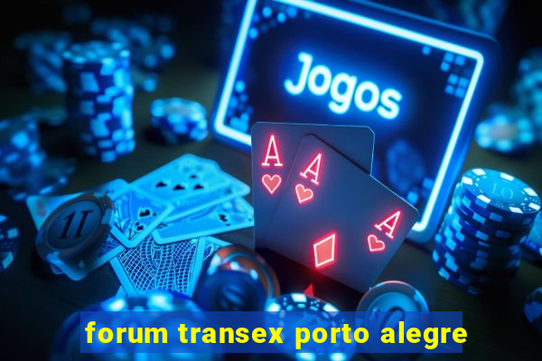 forum transex porto alegre