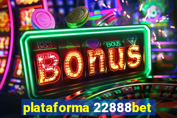 plataforma 22888bet