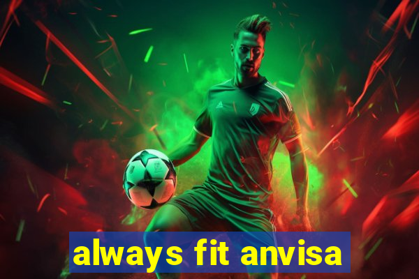 always fit anvisa