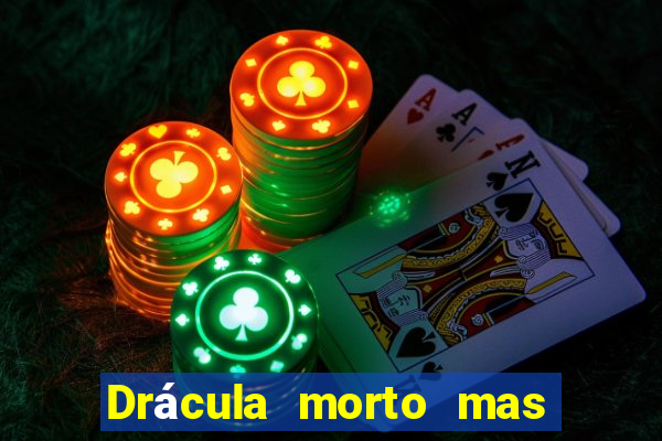 Drácula morto mas feliz download