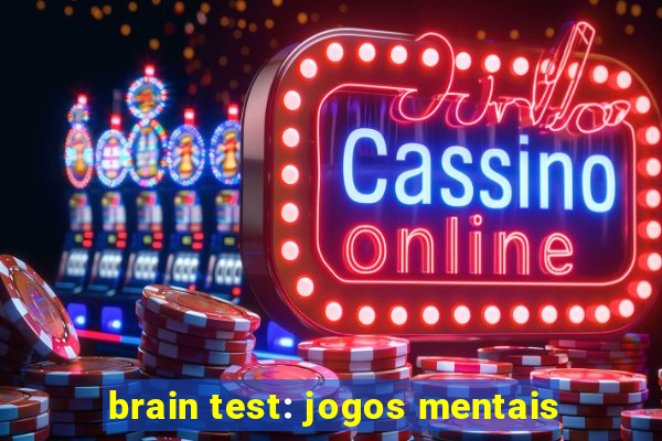 brain test: jogos mentais