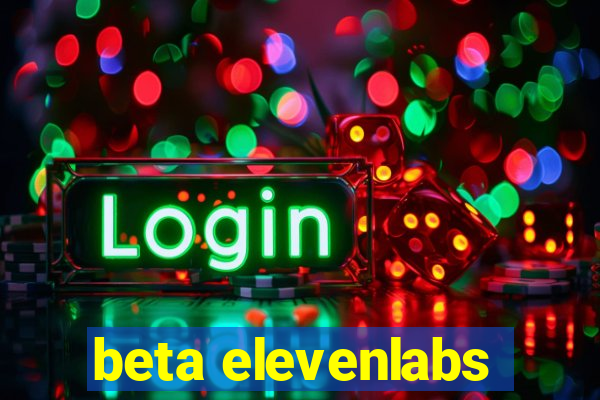 beta elevenlabs