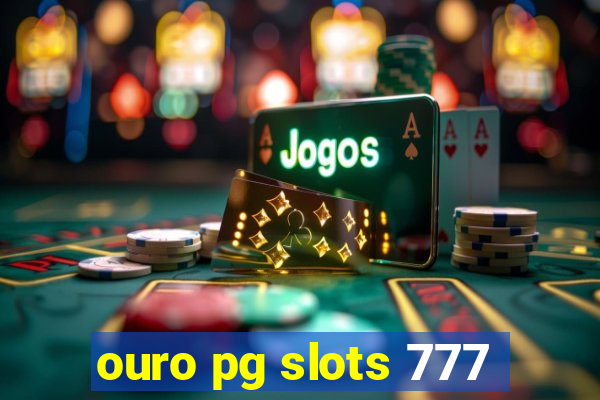 ouro pg slots 777