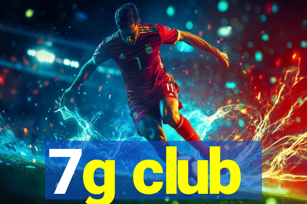 7g club