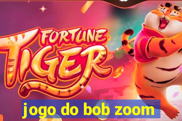 jogo do bob zoom