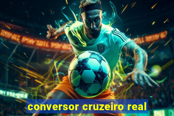 conversor cruzeiro real