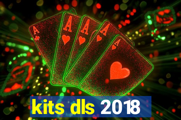 kits dls 2018