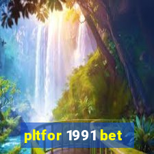 pltfor 1991 bet