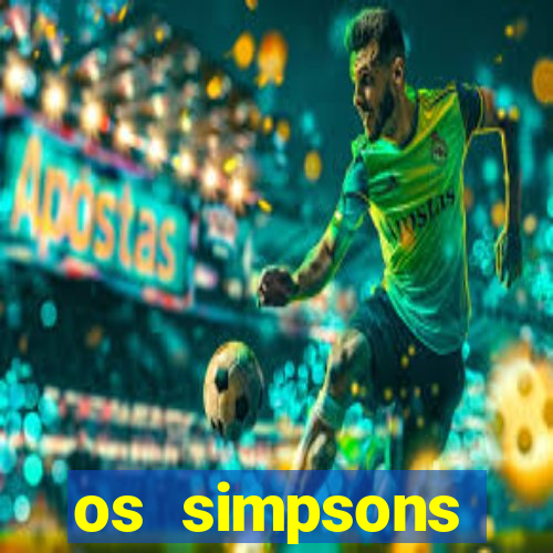 os simpsons assistir online dublado