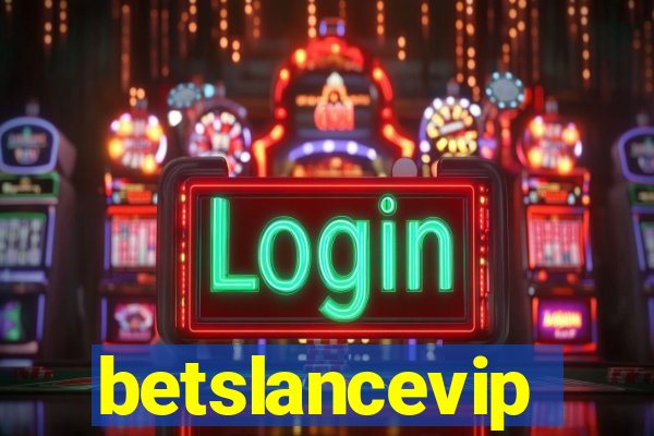 betslancevip