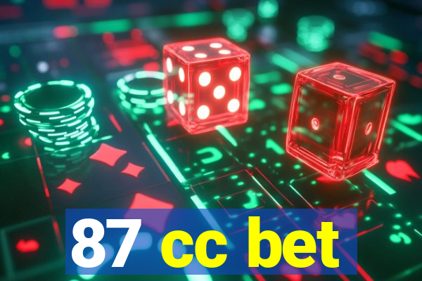 87 cc bet