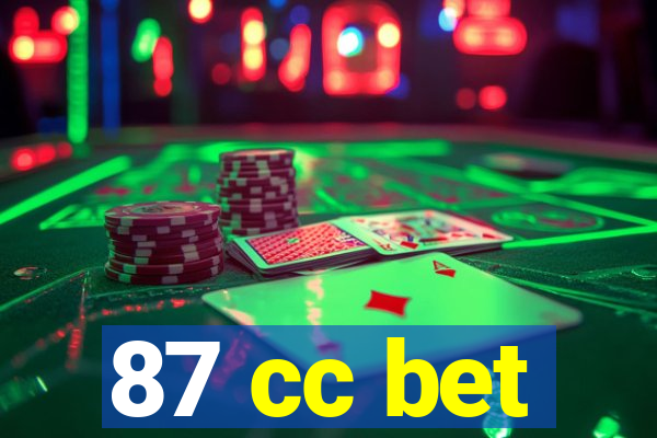 87 cc bet