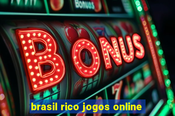 brasil rico jogos online