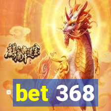 bet 368