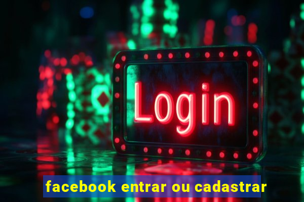 facebook entrar ou cadastrar