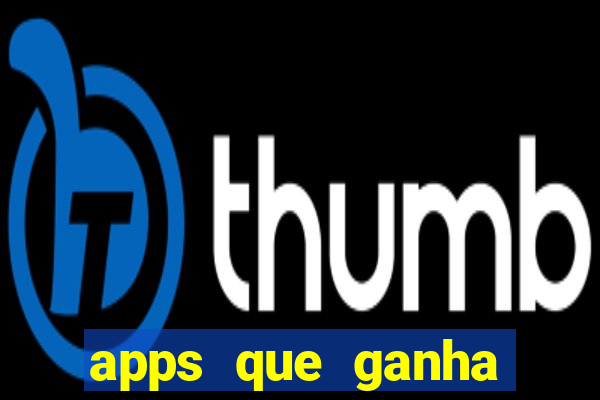 apps que ganha dinheiro jogando