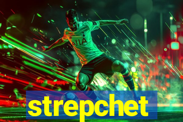 strepchet