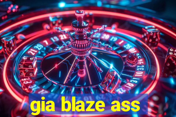 gia blaze ass