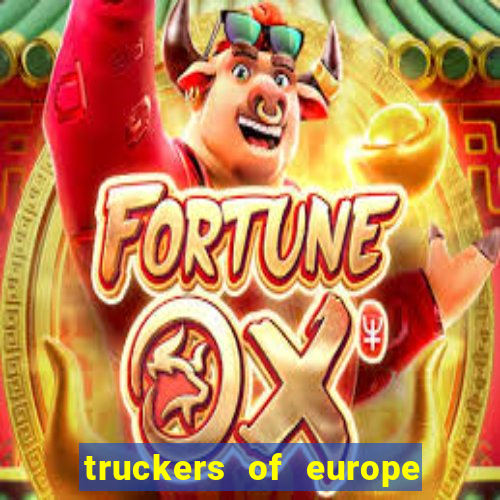 truckers of europe 3 dinheiro infinito