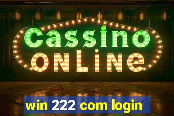 win 222 com login