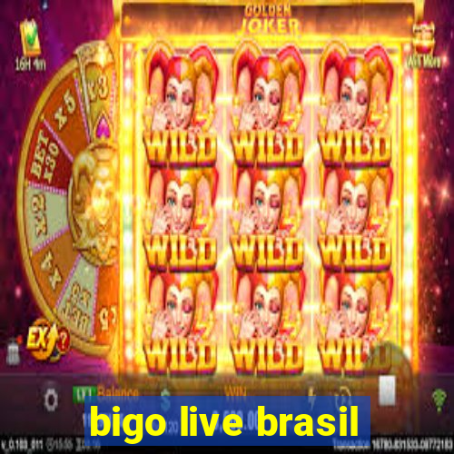 bigo live brasil