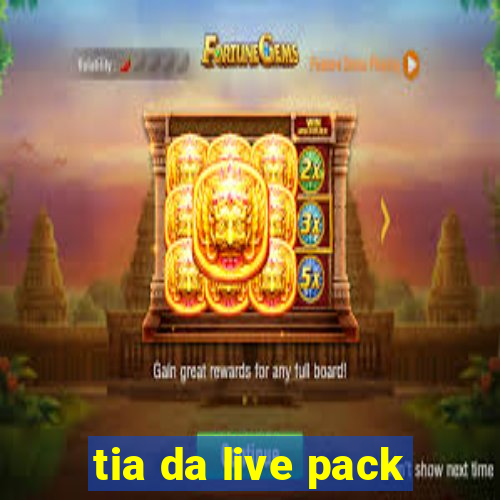 tia da live pack