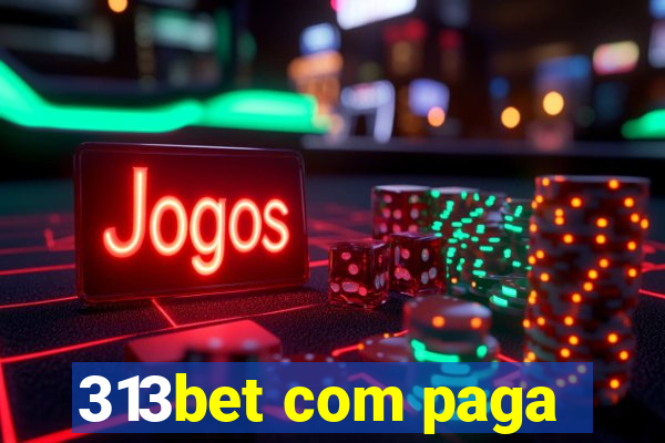 313bet com paga