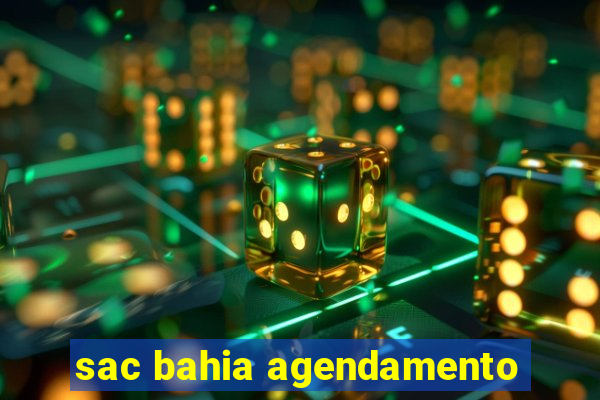 sac bahia agendamento