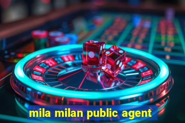 mila milan public agent