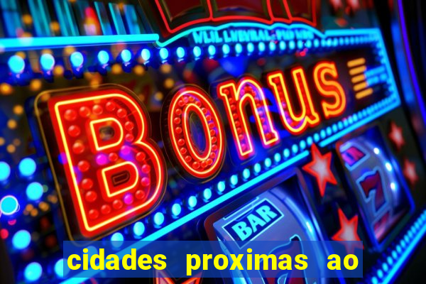 cidades proximas ao beto carrero