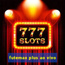 futemax plus ao vivo