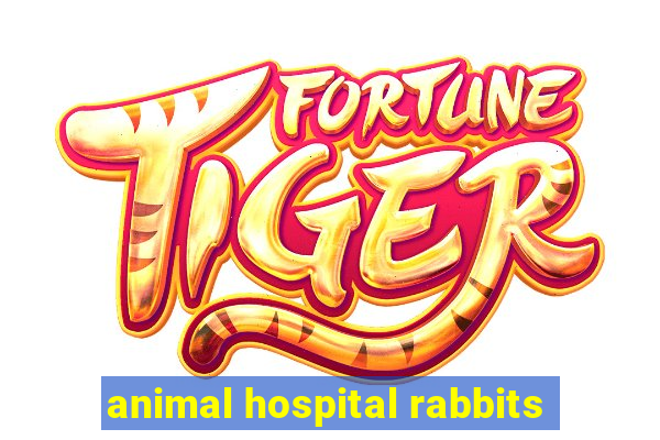 animal hospital rabbits