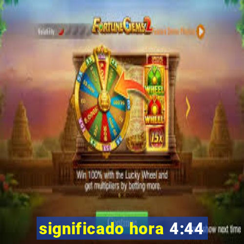 significado hora 4:44