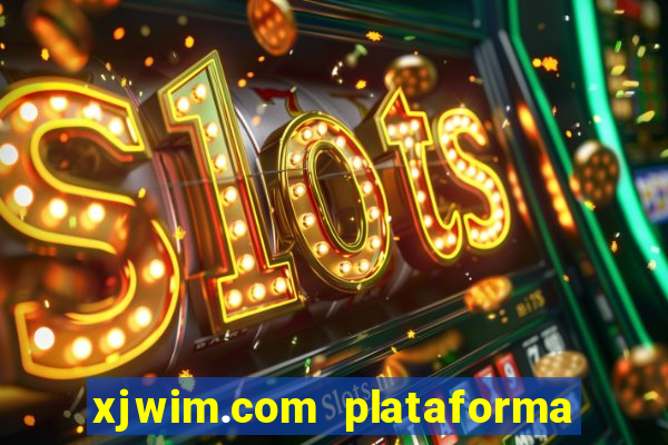 xjwim.com plataforma de jogos