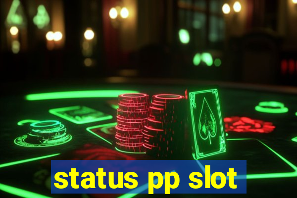 status pp slot