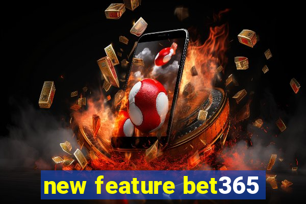 new feature bet365