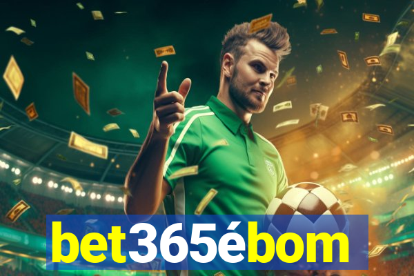 bet365ébom