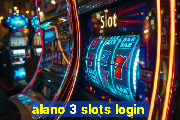 alano 3 slots login