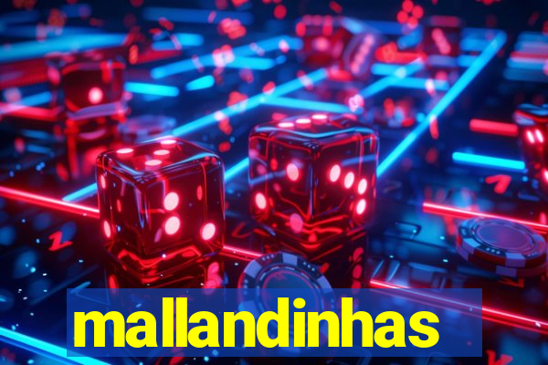 mallandinhas