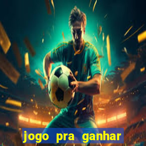 jogo pra ganhar dinheiro sem depositar